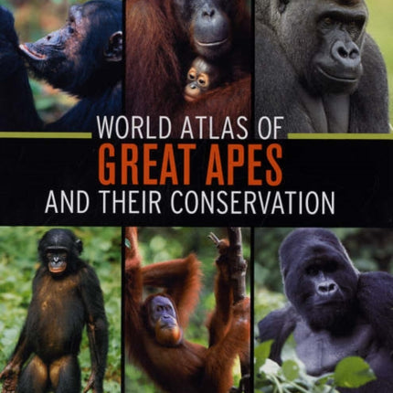 World Atlas of Great Apes and their Conservation