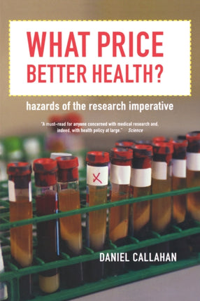 What Price Better Health Hazards of the Research