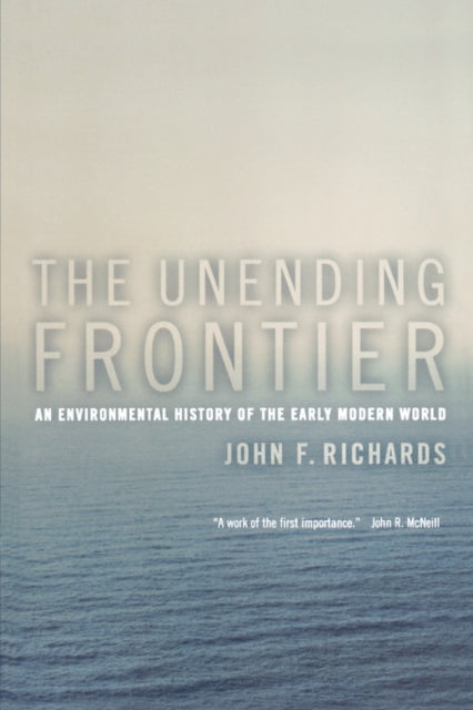 The Unending Frontier: An Environmental History of the Early Modern World