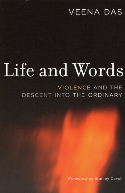 Life and Words: Violence and the Descent into the Ordinary