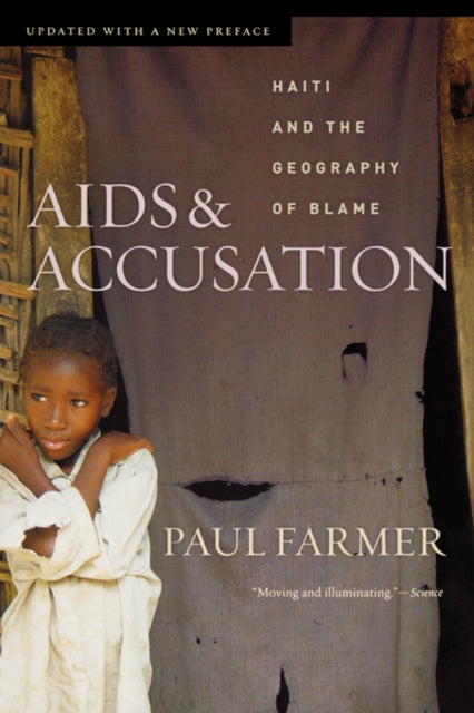 AIDS and Accusation: Haiti and the Geography of Blame, Updated with a New Preface