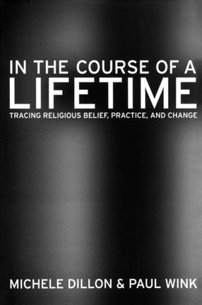 In the Course of a Lifetime: Tracing Religious Belief, Practice, and Change