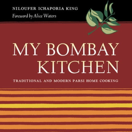 My Bombay Kitchen: Traditional and Modern Parsi Home Cooking