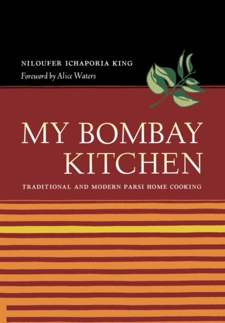 My Bombay Kitchen: Traditional and Modern Parsi Home Cooking