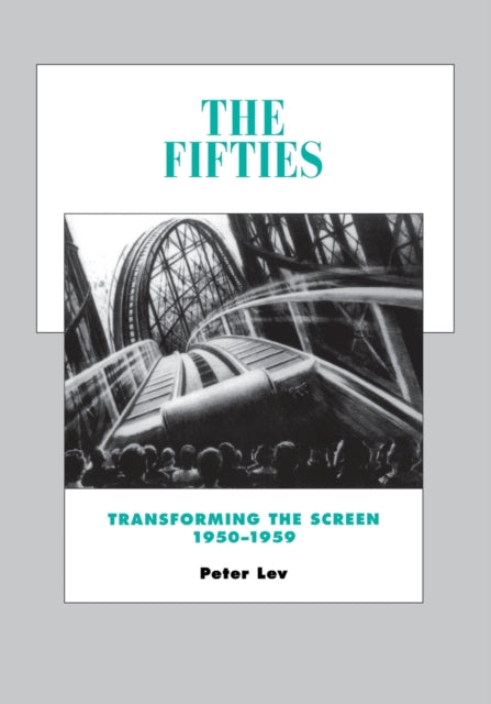 The Fifties: Transforming the Screen, 1950–1959