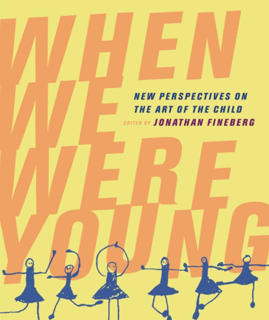 When We Were Young: New Perspectives on the Art of the Child