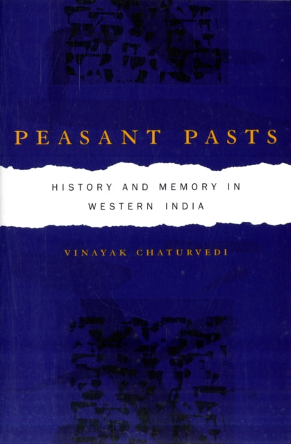 Peasant Pasts: History and Memory in Western India