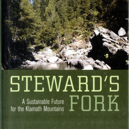 Steward's Fork: A Sustainable Future for the Klamath Mountains