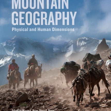 Mountain Geography: Physical and Human Dimensions