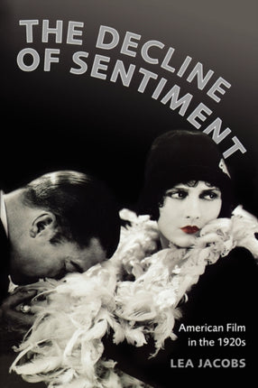 The Decline of Sentiment: American Film in the 1920s