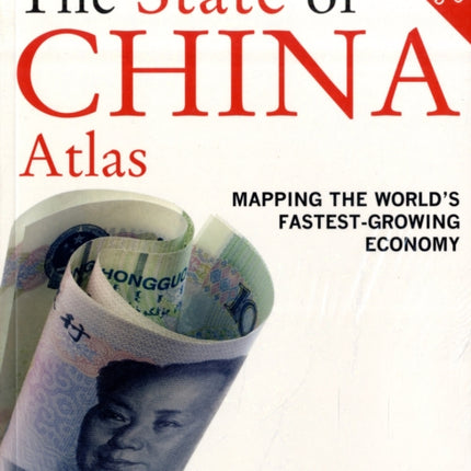 The State of China Atlas: Mapping the World’s Fastest-Growing Economy