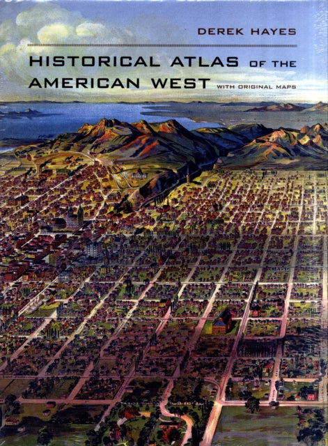 Historical Atlas of the American West: With Original Maps