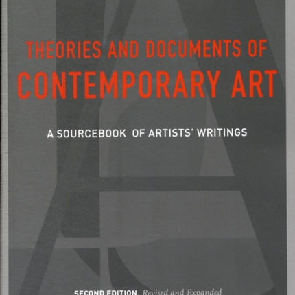 Theories and Documents of Contemporary Art: A Sourcebook of Artists' Writings (Second Edition, Revised and Expanded by Kristine Stiles)