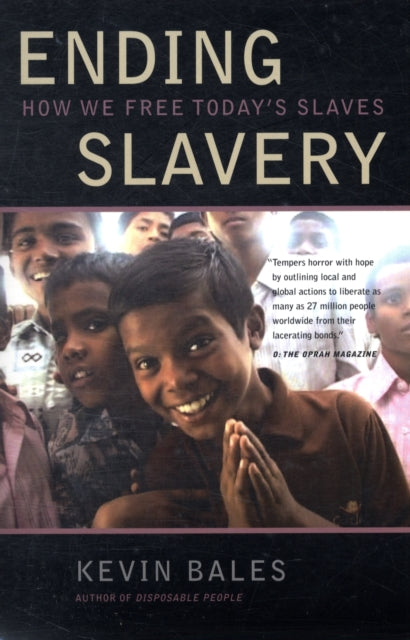 Ending Slavery: How We Free Today's Slaves