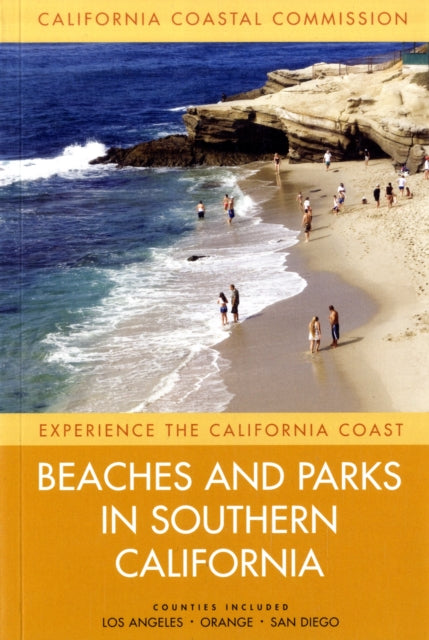 Beaches and Parks in Southern California: Counties Included: Los Angeles, Orange, San Diego