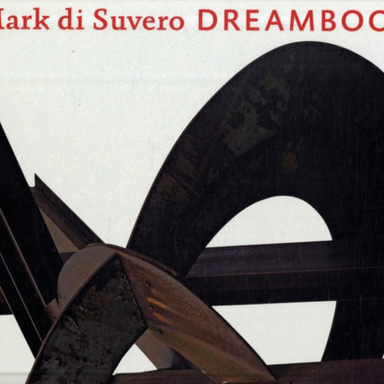 Mark di Suvero: Dreambook