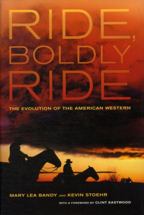 Ride, Boldly Ride: The Evolution of the American Western