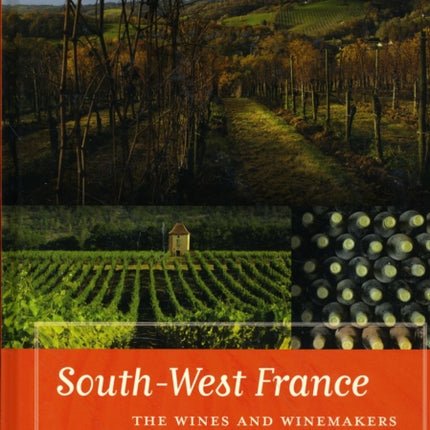 South-West France: The Wines and Winemakers