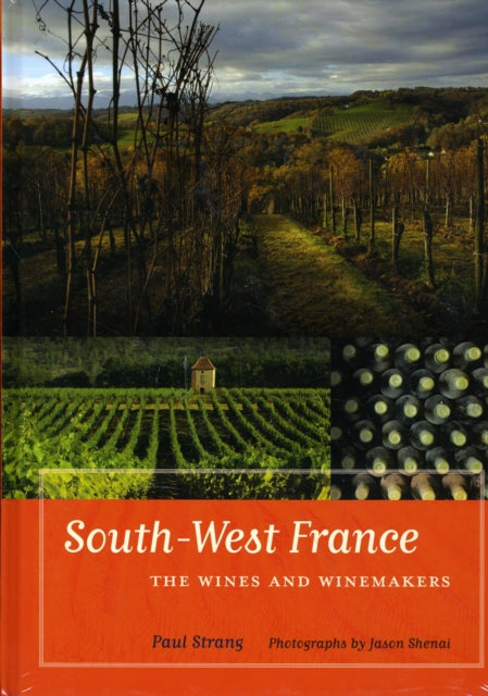 South-West France: The Wines and Winemakers