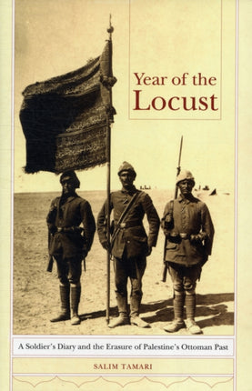 Year of the Locust: A Soldier's Diary and the Erasure of Palestine's Ottoman Past