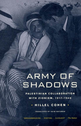 Army of Shadows: Palestinian Collaboration with Zionism, 1917–1948