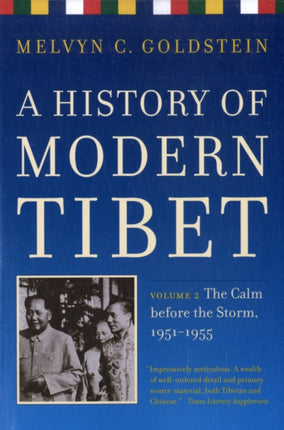 A History of Modern Tibet, volume 2: The Calm before the Storm: 1951-1955