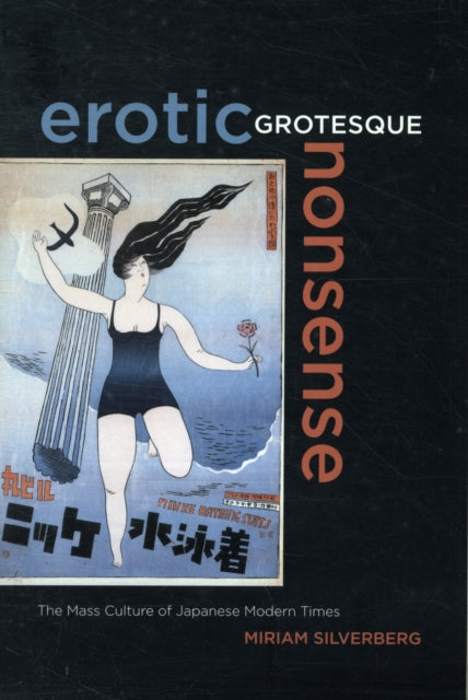 Erotic Grotesque Nonsense: The Mass Culture of Japanese Modern Times