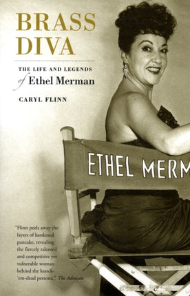 Brass Diva: The Life and Legends of Ethel Merman