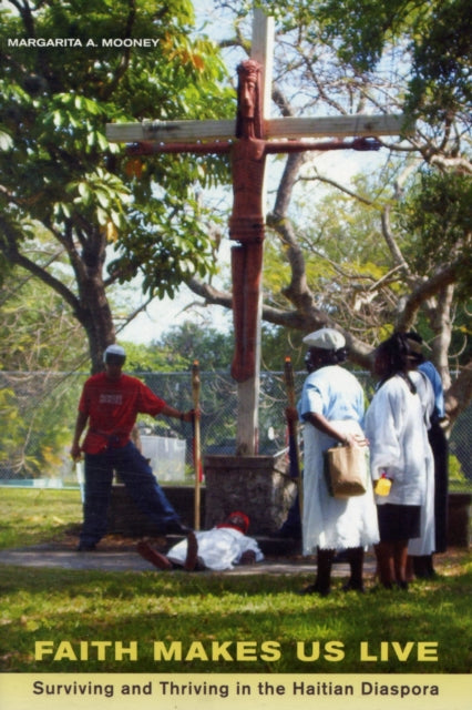 Faith Makes Us Live: Surviving and Thriving in the Haitian Diaspora