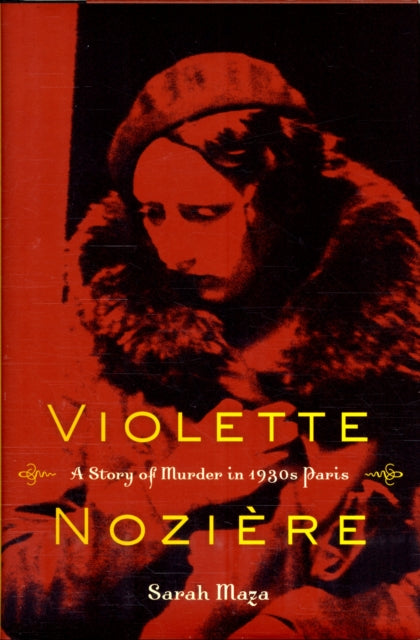 Violette Noziere: A Story of Murder in 1930s Paris