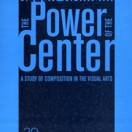 The Power of the Center: A Study of Composition in the Visual Arts, 20th Anniversary Edition