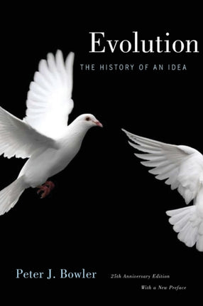 Evolution: The History of an Idea, 25th Anniversary Edition, With a New Preface