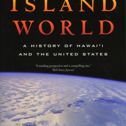 Island World: A History of Hawai'i and the United States