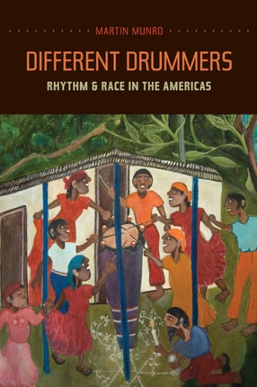 Different Drummers: Rhythm and Race in the Americas