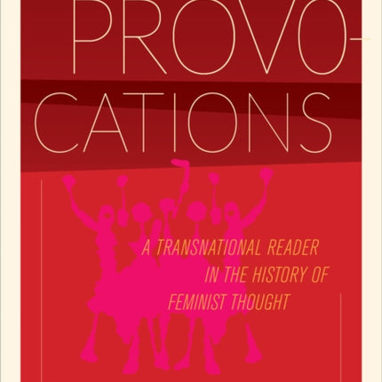 Provocations: A Transnational Reader in the History of Feminist Thought