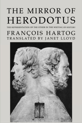 The Mirror of Herodotus: The Representation of the Other in the Writing of History