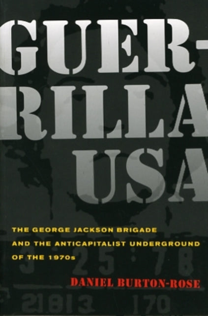 Guerrilla USA: The George Jackson Brigade and the Anticapitalist Underground of the 1970s