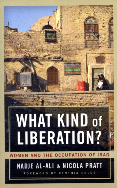 What Kind of Liberation?: Women and the Occupation of Iraq