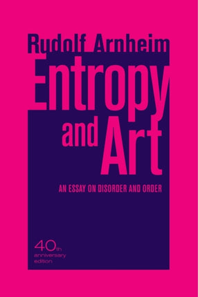 Entropy and Art: An Essay on Disorder and Order