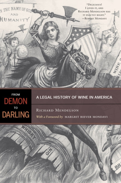 From Demon to Darling  A Legal History of Wine in