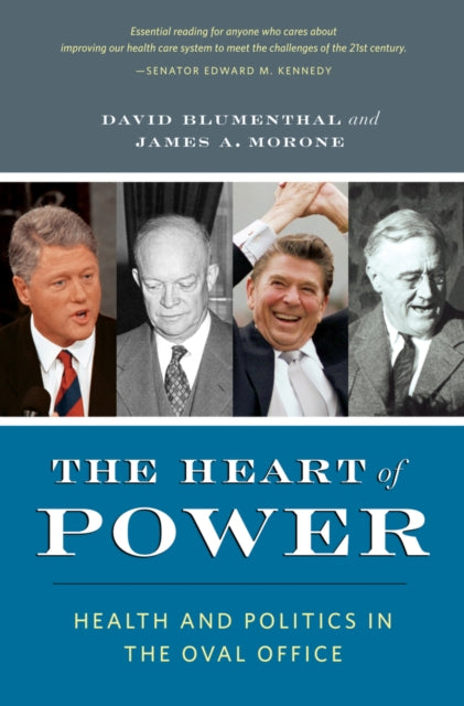 The Heart of Power, With a New Preface: Health and Politics in the Oval Office