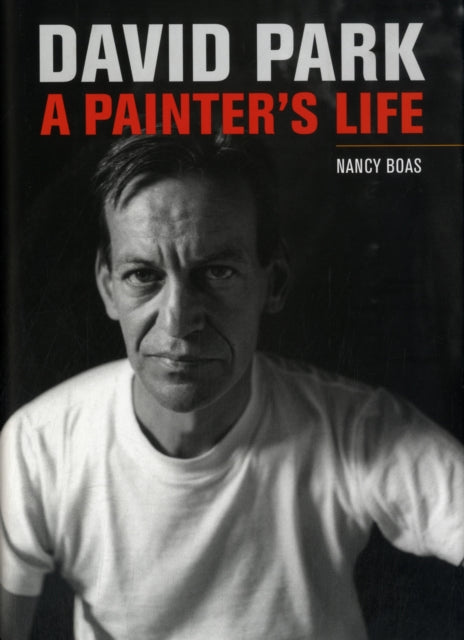 David Park: A Painter’s Life