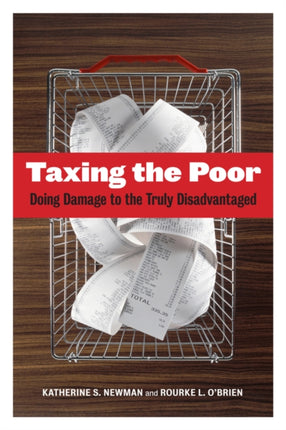 Taxing the Poor: Doing Damage to the Truly Disadvantaged