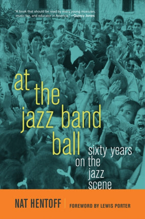 At the Jazz Band Ball: Sixty Years on the Jazz Scene