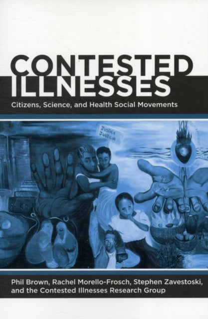 Contested Illnesses: Citizens, Science, and Health Social Movements