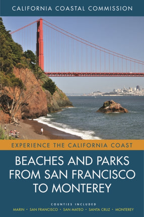 Beaches and Parks from San Francisco to Monterey: Counties Included: Marin, San Francisco, San Mateo, Santa Cruz, Monterey