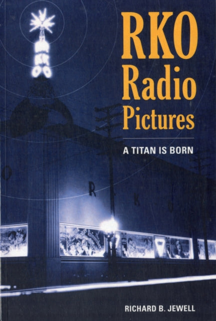 RKO Radio Pictures: A Titan Is Born