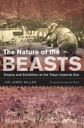 The Nature of the Beasts: Empire and Exhibition at the Tokyo Imperial Zoo