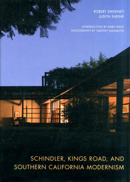 Schindler, Kings Road, and Southern California Modernism