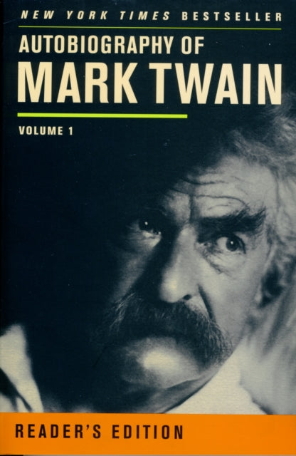 Autobiography of Mark Twain: Volume 1, Reader’s Edition